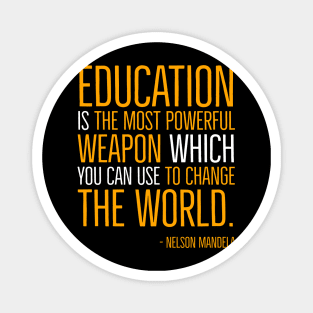 Black History, Education is the most powerful weapon, Nelson Mandela, World History, Freedom Magnet